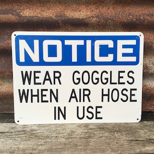 Original Old Industrial Sign Notice Wear Goggles 10x14 inch Vintage Sign Steampunk Mine Factory Sign urban salvage decor