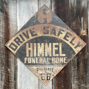 Original Antique Sign Himmel Funeral Home Drive Safely 1930s Metal Sign Vintage Street Sign Antique Old Sign  road sign highway 24 Inch