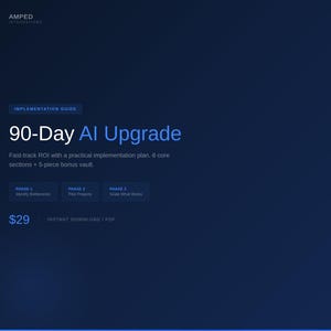 May include: Dark blue graphic with the text "90-Day AI Upgrade". The text is in white and light blue. The graphic includes the text "Implementation Guide" and the phases of the upgrade.