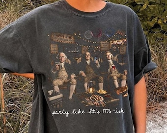 Party Like It’s 1776 Funny Founding Fathers T-Shirt, 4th of July Fashion Tee, Patriotic Meme Sublimation Merch