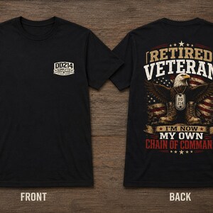 May include: A black short-sleeve t-shirt featuring a small DD214 SUPPLY CO logo on the front left chest. The back displays a graphic of a bald eagle, military boots, and a dog tag over an American flag with the text RETIRED VETERAN I'M NOW MY OWN CHAIN OF COMMAND.