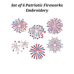 May include: Set of six patriotic fireworks embroidery designs in red, white, and blue. Each design features a burst of color with star accents, perfect for celebrating Independence Day or other patriotic events.