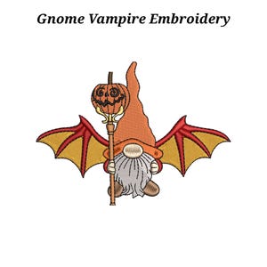 May include: An embroidery design featuring a gnome with a tall orange hat, a gray beard, and red bat wings. The gnome holds a staff topped with an orange jack-o'-lantern. The text "Gnome Vampire Embroidery" is printed above the figure.