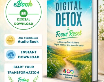 Digital Detox & Focus Reset: A Step-by-Step Guide to Digital Balance and Mental Clarity