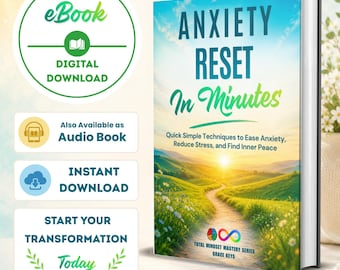Anxiety Reset in Minutes: Quick Simple Techniques to Ease Anxiety, Reduce Stress, and Find Inner Peace
