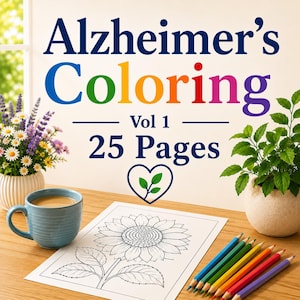 May include: A coloring book titled "Alzheimer's Coloring Vol 1" with 25 pages, featuring a sunflower outline. A blue mug with coffee, colored pencils, and potted plants are also visible. The image has a bright, inviting aesthetic.