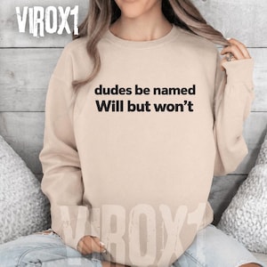 Dudes Be Named Will But Won't PNG: Design umoristico meme sarcastico (Download digitale)