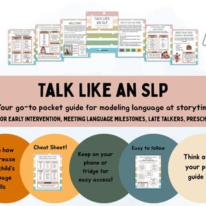 May include: A printable guide titled "TALK LIKE AN SLP" with 12 pages. It's a pocket guide for modeling language at storytime, with sections on increasing language skills, cheat sheets, and easy access tips. Includes a digital download option.