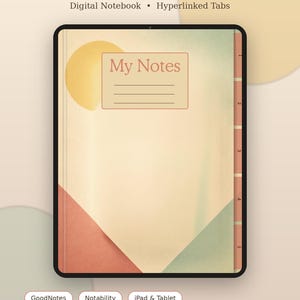 May include: A digital notebook displayed on a tablet screen featuring the text My Notes, Digital Notebook, and Hyperlinked Tabs. The cover has a geometric design with muted yellow, coral, and green shapes, five side tabs, and a title box.