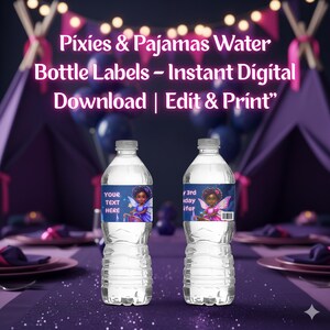 May include: Two clear water bottles with labels featuring a fairy design. The labels read "YOUR TEXT HERE" and "3rd day ifer". The text "Pixies & Pajamas Water Bottle Labels - Instant Digital Download | Edit & Print" is at the top.