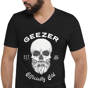 Old Man T-shirt "Geezer", Over the Hill Shirt, Funny Birthday Shirt, Geezer, Retirement, V-Neck, PRINTED FRONT ONLY
