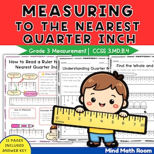 May include: Educational worksheet set titled "Measuring to the Nearest Quarter Inch." Includes instructions, examples, and practice problems for grade 3 measurement. Features a cartoon boy holding a ruler with inch markings.