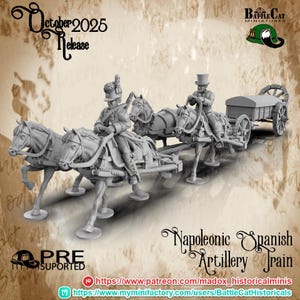 May include: A gray miniature of a Napoleonic Spanish Artillery Train, featuring horses pulling a carriage with two riders. The image includes text that reads "October 2025 Release" and "PRE SUPPORTED".