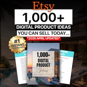 Peut inclure: Image publicitaire Etsy avec le texte "Etsy 1,000+ DIGITAL PRODUCT IDEAS YOU CAN SELL TODAY..." et "*2026 APRIL UPDATED*". Comprend un sceau doré avec "#1 INSTANT DOWNLOAD". L'image dit aussi "1,000+ DIGITAL PRODUCT Ideas Start Earning Passive Income".