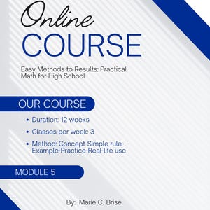 May include: A blue and white graphic for an online course. The title "Online COURSE" is in large blue letters. The course is "Easy Methods to Results: Practical Math for High School." Details include 12 weeks, 3 classes per week.
