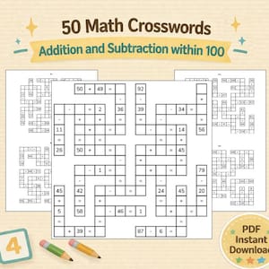 May include: A printable PDF with 50 math crosswords for addition and subtraction within 100. The image shows crossword puzzles with numbers and equations, along with the text "50 Math Crosswords" and "Addition and Subtraction within 100".