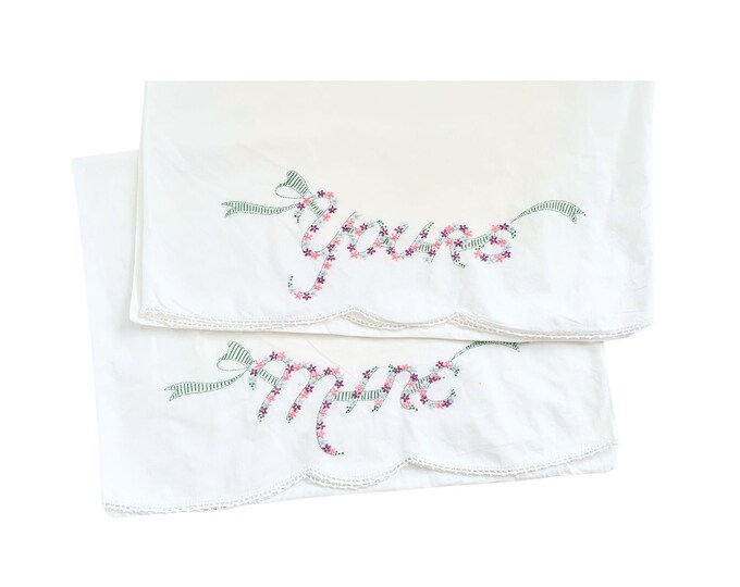 Vintage 1940s 50s Set of 2 Hand Embroidered yours and mine Pillowcases