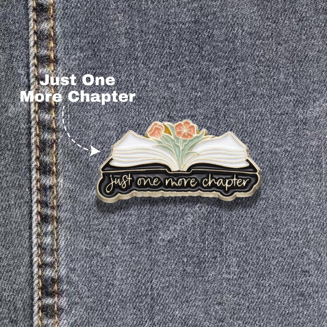 Just One More Chapter Enamel Pin – Cute Reading Pins, Funny Book Lover ...