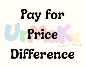 Pay for Price Difference,Expedited/Express Shipping Fees,Upgrade Size,Custom Order,Rush Processing,Additional Color/Material Options