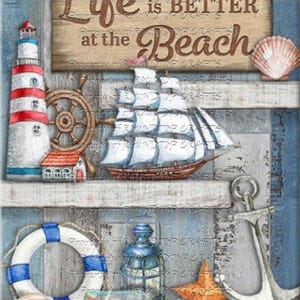 May include: A nautical-themed wooden sign with the text "Life is BETTER at the Beach." The image features a lighthouse, sailboat, anchor, life preserver, and seashells. The color palette includes blue, white, red, and brown.