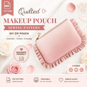 May include: A pink quilted makeup pouch sewing pattern with a zipper closure and ruffled edges. The text on the image reads "Makeup Pouch Sewing Pattern" and "DIY Zip Pouch". The pattern is beginner friendly and comes in three sizes: S, M, and L.