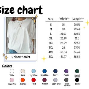 May include: A white unisex t-shirt is displayed with a size chart showing measurements in inches. The chart includes sizes S to 5XL, with corresponding widths and lengths. Color options include white, sand, and various other colors.