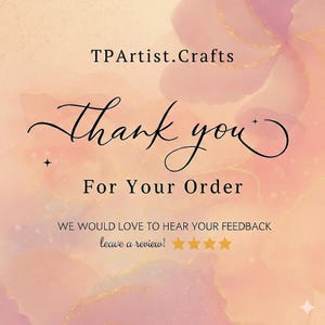Peut inclure: Graphique num&eacute;rique avec un fond aquarelle aux tons p&ecirc;che et or. Le texte indique "TPArtist.Crafts Thank you For Your Order" dans une police manuscrite. En dessous, il est &eacute;crit "WE WOULD LOVE TO HEAR YOUR FEEDBACK leave a review!" avec des &eacute;toiles.