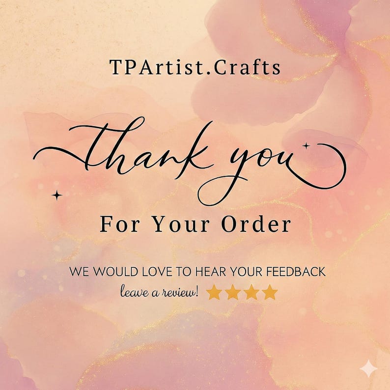 Peut inclure: Graphique num&eacute;rique avec un fond aquarelle aux tons p&ecirc;che et or. Le texte indique "TPArtist.Crafts Thank you For Your Order" dans une police manuscrite. En dessous, il est &eacute;crit "WE WOULD LOVE TO HEAR YOUR FEEDBACK leave a review!" avec des &eacute;toiles.