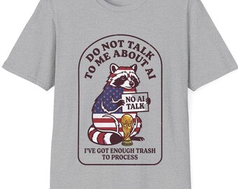 Do Not Talk to Me About AI Raccoon T-Shirt | Retro Americana
