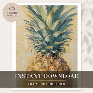 Peut inclure: Peinture impressionniste d'un ananas, avec une finition texturée. L'œuvre présente une représentation détaillée du fruit avec des feuilles bleu-vert et un corps brun doré. Les mots "INSTANT DOWNLOAD" sont affichés. La phrase "FRAME NOT INCLUDED" est également visible.