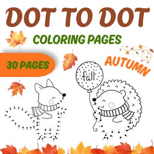 Peut inclure: Une collection numérique de 30 pages de coloriage relier les points intitulée DOT TO DOT COLORING PAGES AUTUMN. Les pages présentent des dessins au trait noir et blanc d'un renard et d'un hérisson portant des écharpes, avec un ballon marqué fall.
