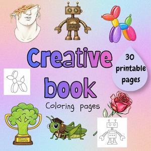 Op de afbeelding: Digitale afbeelding voor een "Creative Book Coloring pages". De afbeelding bevat een standbeeld, een robot, een ballonbeest, een broccolitrofee, een sprinkhaan, een roos en een robotomtrek. De tekst "30 printable pages" is ook inbegrepen.