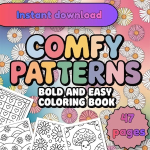 May include: A digital coloring book titled COMFY PATTERNS BOLD AND EASY COLORING BOOK with the text Instant download. The background features a gradient with daisy flowers. Three black and white coloring pages show hearts, flowers, and a mushroom.