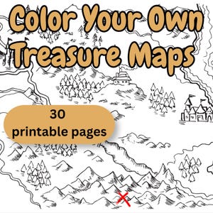 Könnte beinhalten: Schwarz-weiße Illustration einer Schatzkarte mit dem Text "Color Your Own Treasure Maps". Ein beigefarbenes Oval zeigt "30 printable pages". Die Karte zeigt Berge, Bäume, ein Schloss und ein "X", das einen Ort markiert.