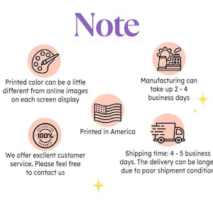 May include: A graphic with the word "Note" in purple script. The image includes icons and text about color variations, manufacturing time, customer service, and that the product is printed in America.