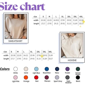 May include: A size chart for sweatshirts and hoodies, with measurements in inches. The chart includes sizes S to 4XL, with width and length dimensions. Color options are listed, including white, sand, light blue, and more.