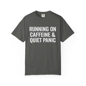Caffeine Quiet Panic Burnout Humor T-Shirt, Anxiety Funny Tee, Nurse Student Gift image 5