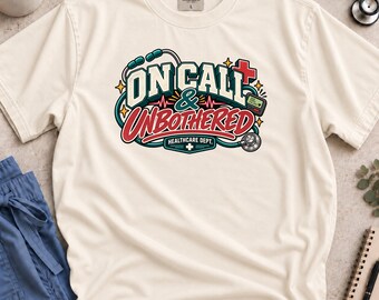 On Call & Unbothered Nurse T-Shirt, Retro Healthcare Humor Tee (Comfort Colors)