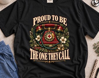 Vintage Nurse T-Shirt, Proud to Be the One They Call, Heritage Medical Graphic