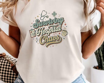 Nurse Shirt, Hospital Chaos Humor Tee, RN Life Healthcare Burnout Gift