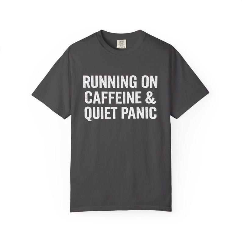 Caffeine Quiet Panic Burnout Humor T-Shirt, Anxiety Funny Tee, Nurse Student Gift image 7
