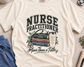 Nurse Practitioner T-Shirt, More Than a Title, Healthcare Professional Gift