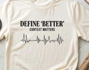 Funny Nurse Shirt Define Better, ICU Nurse Gift, Medical Humor Tee, RN Gift for Nurses, Comfort Colors