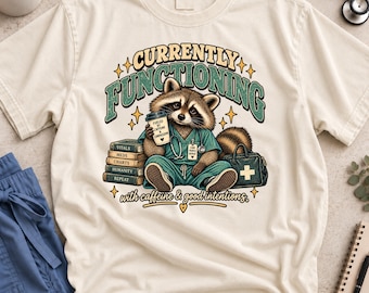 Currently Functioning Raccoon Nurse T-Shirt, Healthcare Humor Shirt