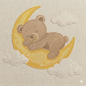 May include: Embroidered design featuring a sleeping teddy bear on a crescent moon, surrounded by three fluffy clouds. The bear and moon are in shades of brown and gold, set against a neutral background. A whimsical, comforting design.