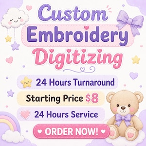 Puede incluir: Un gráfico digital con el texto Custom Embroidery Digitizing, 24 Hours Turnaround, Starting Price $8, 24 Hours Service y ORDER NOW! El diseño incluye un oso de peluche marrón claro con un lazo morado, nubes, estrellas y corazones.