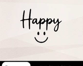 Puede incluir: Un diseño gráfico negro que presenta la palabra Happy en una fuente cursiva sobre un icono de cara sonriente negro. Debajo de este diseño, una etiqueta rectangular blanca muestra el texto silhouette y SVG PNG DXF.