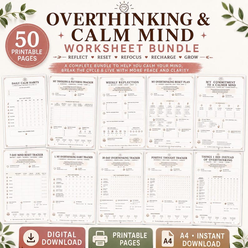 May include: A 50-page printable worksheet bundle titled Overthinking & Calm Mind. The pages feature trackers and reflection prompts for daily habits, triggers, weekly reflections, reset plans, commitments, and thought tracking in a neutral color palette.