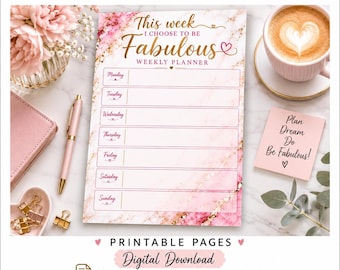 May include: A weekly planner sheet with a pink marble background and gold accents. The text reads: This week I CHOOSE TO BE Fabulous WEEKLY PLANNER. It includes sections for Monday through Sunday. A pink sticky note reads: Plan Dream Do Be Fabulous!