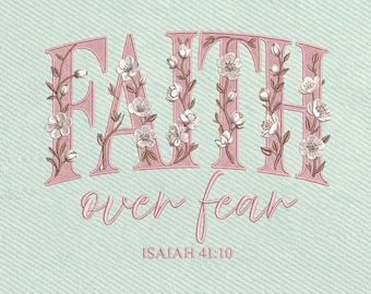 Faith Over Fear Christian Floral Quote, Bible Verse Embroidery Design, Instant Download Dst Pe